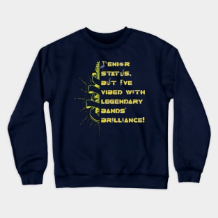 I May Be Old  Musical Legacy Remembering All the Cool Bands Cool Rock 'n' Roll Crewneck Sweatshirt